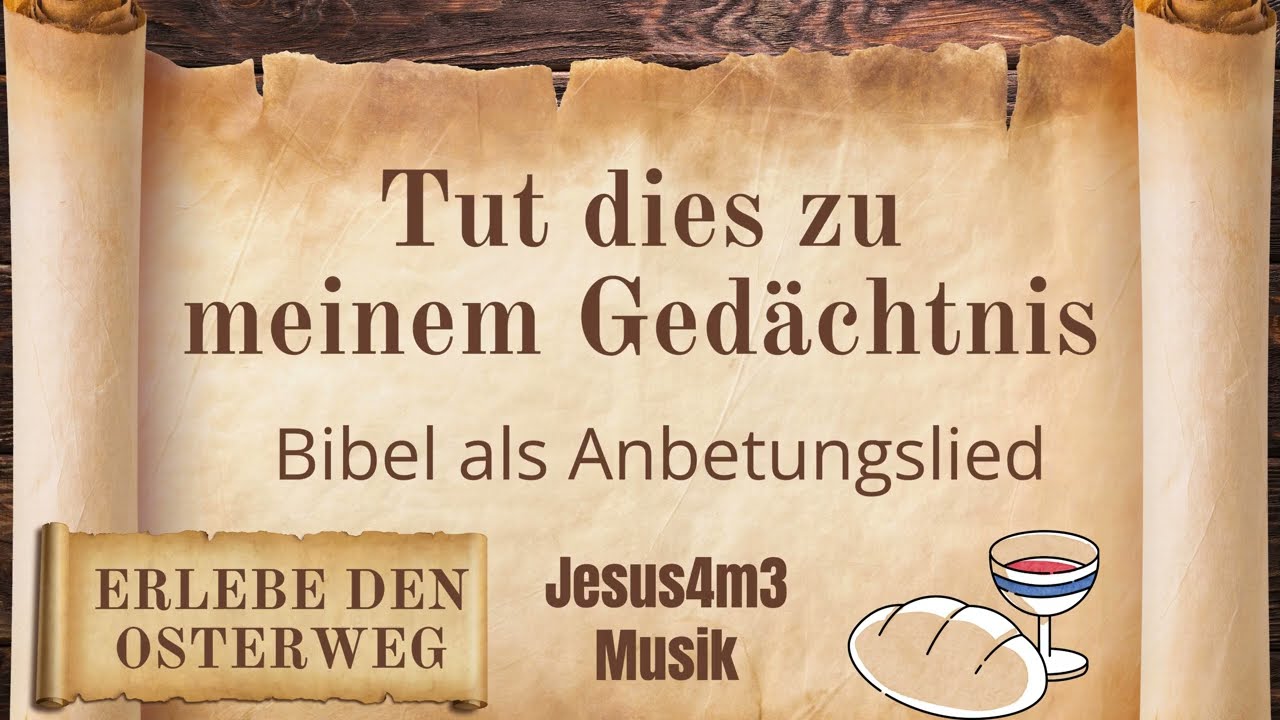 Vorschaubild zum Lied Tut dies zu meinem Ged&auml;chtnis