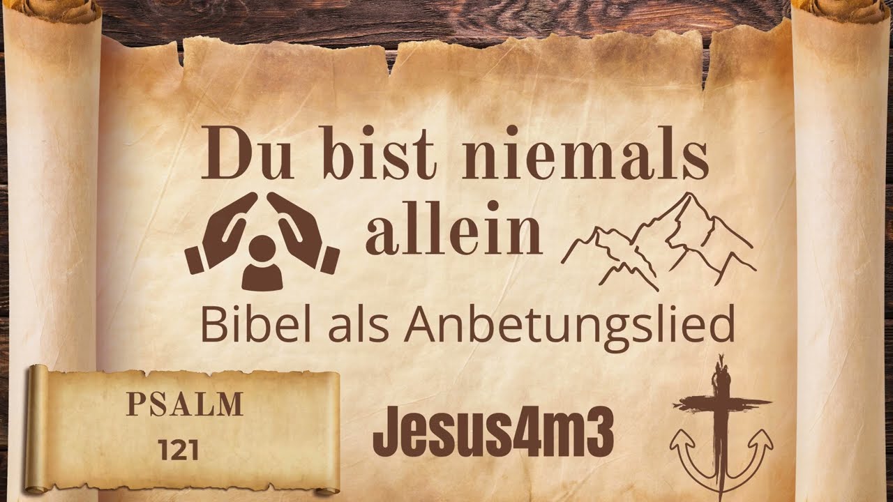 Vorschaubild zum Lied Psalm 121: Du bist niemals allein