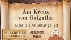 Vorschaubild zum Lied Am Kreuz von Golgatha