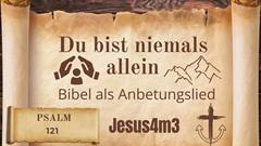 Vorschaubild zum Lied Psalm 121: Du bist niemals allein